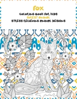 Forest Animal Coloring Book for Kids - Stress Relieving Animal Designs - Fox B09BZJYLQN Book Cover