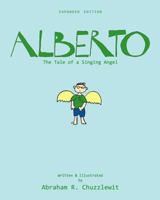 Alberto - Expanded Edition: The Tale of a Singing Angel 1456588265 Book Cover