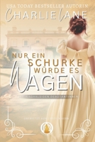 Nur ein Schurke würde es wagen (Die waghalsigen Debütantinnen) (German Edition) 3985363528 Book Cover