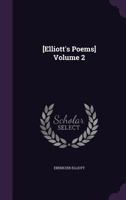 [Elliott's Poems]; Volume 2 1347545069 Book Cover