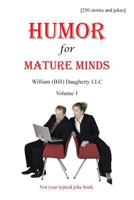 Humor for Mature Minds, Volume 1: Not Your Typical Joke Book. 1475983212 Book Cover