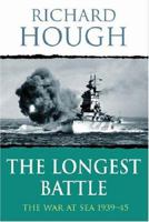 The Longest Battle: The War At Sea, 1939-45 0688079539 Book Cover