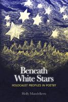 Beneath White Stars: Holocaust Profiles in Poetry 0998498904 Book Cover