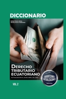 Diccionario de Derecho Tributario Ecuatoriano Volumen II: 3ra Edición (Spanish Edition) B0G5WMMZMN Book Cover