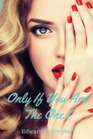 Only If You Are The One I 1540499006 Book Cover