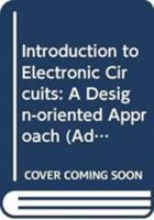 Introduction to Electronic Circuits: A Design-Oriented Approach 9814656887 Book Cover