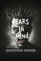 FEARS IN MIND: Stories in poetry about Fears B0FCMX7N9J Book Cover