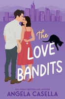 The Love Bandits (Unlucky in Love) 1963896017 Book Cover