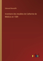 Inventaire des meubles de Catherine de Médicis en 1589 338504510X Book Cover