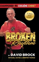 Broken Rhythm: Championships – Cocaine – Christ 0988412667 Book Cover