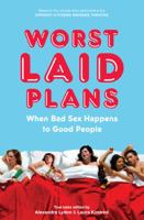 Worst Laid Plans: When Bad Sex Happens to Good People 0810989026 Book Cover