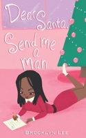 Dear Santa, Send Me a Man B0FHWFY9T2 Book Cover