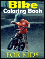 Bike Coloring Book For Kids: 80 Images High Quality Ready For Coloring Only For Bike Lovers B0BGN8VTZ5 Book Cover