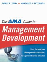 The AMA Guide to Management Development: From the American Management Association, the Experts in Business Education 0814408990 Book Cover
