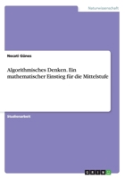 Algorithmisches Denken. Ein mathematischer Einstieg f�r die Mittelstufe 3668067651 Book Cover