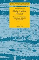 STT 04 Holy, Holier, Holiest: The Sacred Topography of the Early Medieval Irish Church, Jenkins: The Sacred Topography of the Early Medieval Irish Church 2503533167 Book Cover