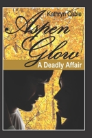 ASPENGLOW: A Deadly Affair B09RM5HT9Y Book Cover