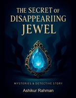 The Secret of the Disappearing Jewel B0FSB43JCC Book Cover
