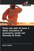 Stato dei dati di base e delle iniziative di economia verde nel Woreda di Estie (Italian Edition) 6208506808 Book Cover