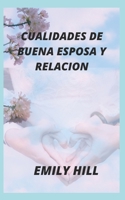CUALIDADES DE BUENA ESPOSA Y RELACION B0B8XK1SWZ Book Cover