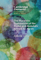 The Pluralistic Frameworks of Ibn Rushd and Abdullahi Ahmed An-Na'im 1009517309 Book Cover