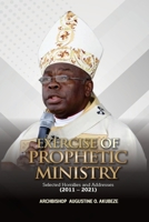 EXERCISE OF PROPHETIC MINISTRY: Selected Homilies and Addresses null Book Cover