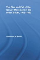The Rise and Fall of the Garvey Movement in the Urban South, 1918-1942 (Studies in African American History and Culture) 0415956196 Book Cover