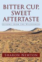 Bitter Cup, Sweet Aftertaste: Lessons from the Wilderness 149088680X Book Cover