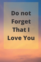 Do not Forget That I Love You: I will Say It to You In 30 languages null Book Cover
