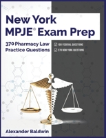 New York MPJE Exam Prep: 370 Pharmacy Law Practice Questions B0BLB35WN5 Book Cover
