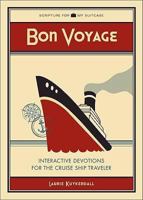 Bon Voyage: Interactive Devotions for the Cruise Ship Traveler 1606044761 Book Cover