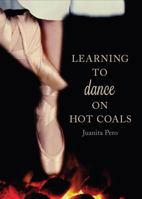 Learning to Dance on Hot Coals 1620247429 Book Cover