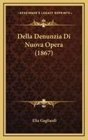 Della Denunzia Di Nuova Opera (1867) 1277146160 Book Cover