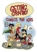 Getting Graphic!: Comics for Kids 1586833278 Book Cover