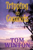 Tripping on Coconuts: An Author's Adventures and Misadventures in the Florida Keys 1533680124 Book Cover