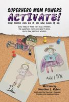Superhero Mom Powers Activate 1945058463 Book Cover