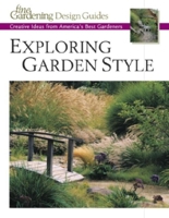 Exploring Garden Style: Creative Ideas from America's Best Gardeners (Fine Gardening Design Guides) (Fine Gardening Design Guides) 1561584746 Book Cover