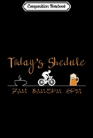Composition Notebook: Today's Schedule Coffee Cycling Beer Funny Cyclist Gift Journal/Notebook Blank Lined Ruled 6x9 100 Pages 1709934654 Book Cover