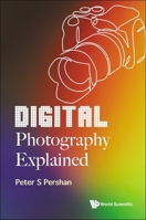 Digital Photography Explained 9811283427 Book Cover