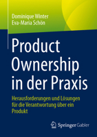 Product Ownership in der Praxis: Herausforderungen und Lösungen für die Verantwortung über ein Produkt (German Edition) 3662723069 Book Cover