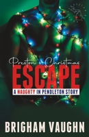 Preston's Christmas Escape: A Kinky M/M Holiday Romance B09M554WP3 Book Cover