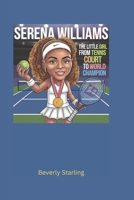 Serena Williams: The Little Girl From Tennis Court To World Champion B0DPM5BZGM Book Cover