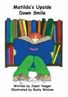 Matilda's Upside Down Smile 1937240045 Book Cover