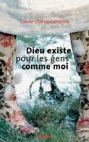 Dieu existe pour les gens comme moi 2213615179 Book Cover