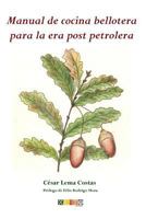 Manual de Cocina Bellotera Para La Era Post Petrolera 1727513754 Book Cover