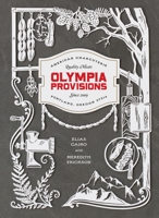 Olympia Provisions: Cured Meats and Tales from an American Charcuterie 1607747014 Book Cover