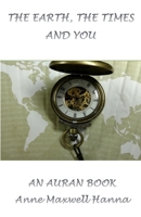 The Earth, The Times and You: An Auran Book B08FKKB377 Book Cover