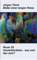 Raum 29 Unsterblichkeit ... was soll das sein? 3740750863 Book Cover