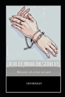 A Very Modern Slavery: Memoirs of a Live-in Carer B0GXQ57JFB Book Cover