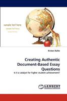 Creating Authentic Document-Based Essay Questions 3838334922 Book Cover